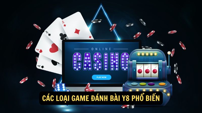 Các loại game đánh bài Y8 phổ biến