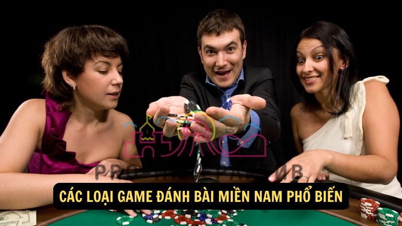 Các loại game đánh bài miền Nam phổ biến