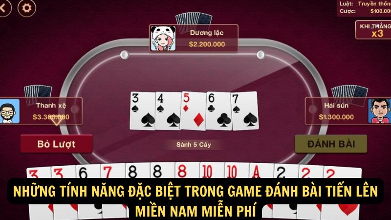 Những tính năng đặc biệt trong game đánh bài tiến lên miền nam miễn phí